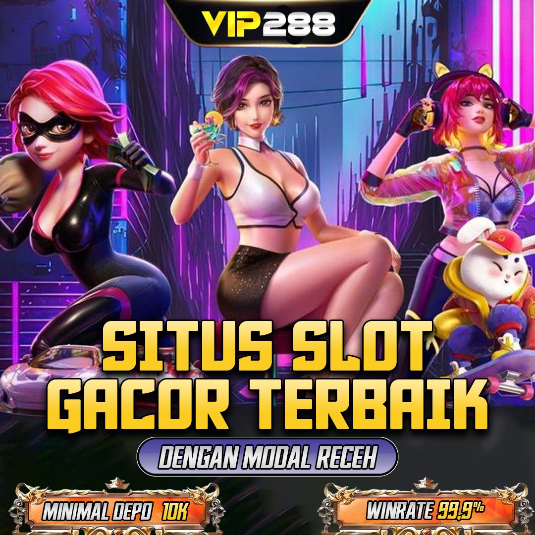 VIP288 Link Slot Online Dengan Bocoran Rtp Akurat 99%