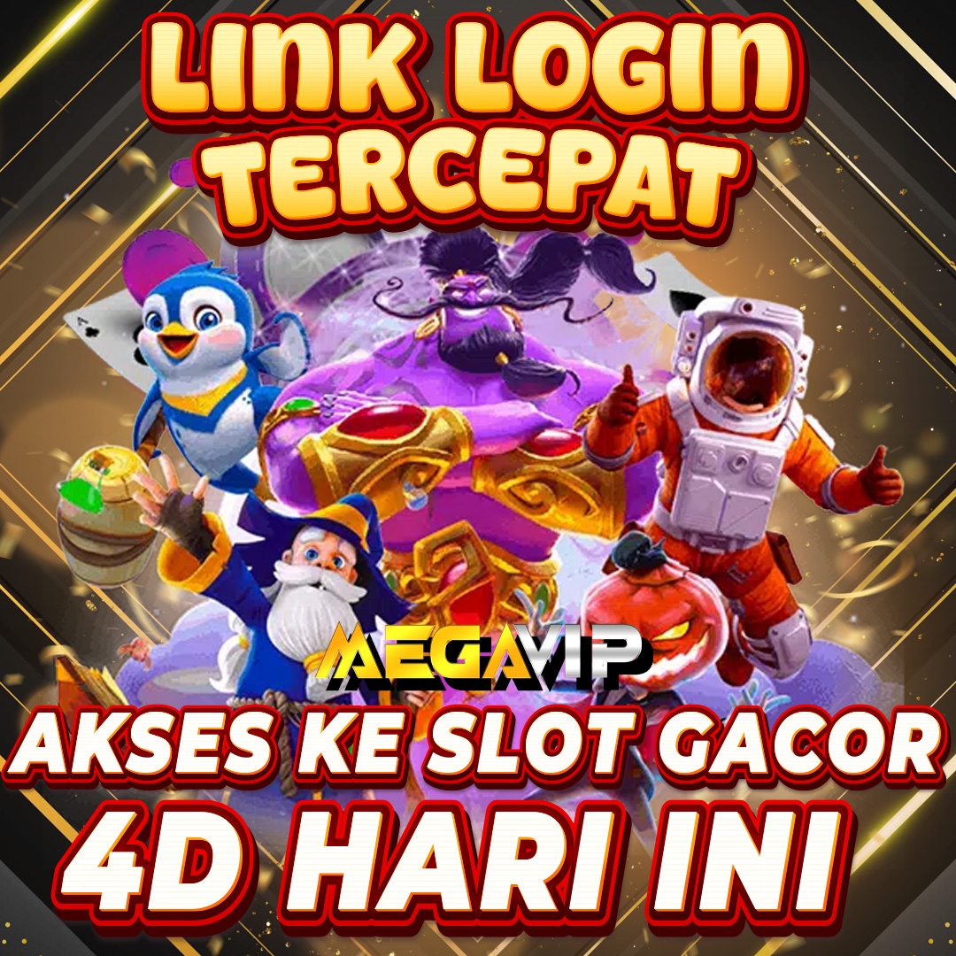 MEGAVIP Link Login Tercepat Akses Ke Slot Gacor 4D Hari Ini